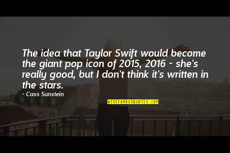 Lynndie England Quotes By Cass Sunstein: The idea that Taylor Swift would become the