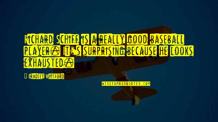 Lynnea Moorer Quotes By Bradley Whitford: Richard Schiff is a really good baseball player. Lynnea Moorer Quotes By Bradley Whitford: Richard Schiff is a really good baseball player.