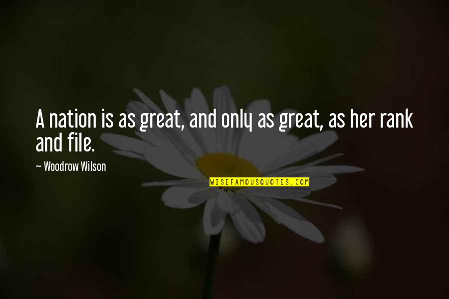 Lynnette Marrero Quotes By Woodrow Wilson: A nation is as great, and only as Lynnette Marrero Quotes By Woodrow Wilson: A nation is as great, and only as