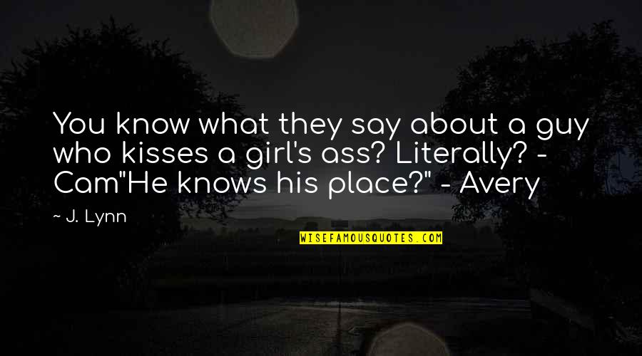 Lynn's Quotes By J. Lynn: You know what they say about a guy Lynn's Quotes By J. Lynn: You know what they say about a guy