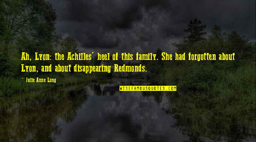 Lyon Quotes By Julie Anne Long: Ah, Lyon: the Achilles' heel of this family.