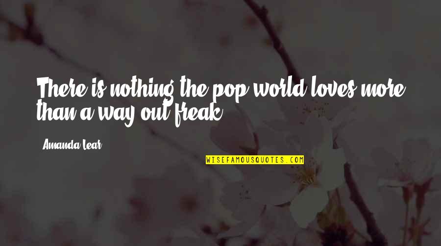 Lyonel Charles Quotes By Amanda Lear: There is nothing the pop world loves more