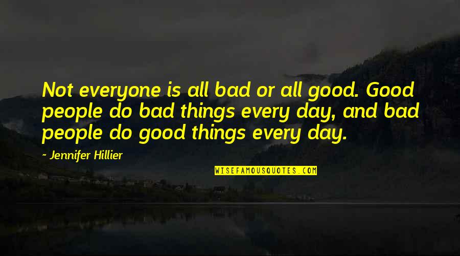 Lyonesse Quotes By Jennifer Hillier: Not everyone is all bad or all good. Lyonesse Quotes By Jennifer Hillier: Not everyone is all bad or all good.