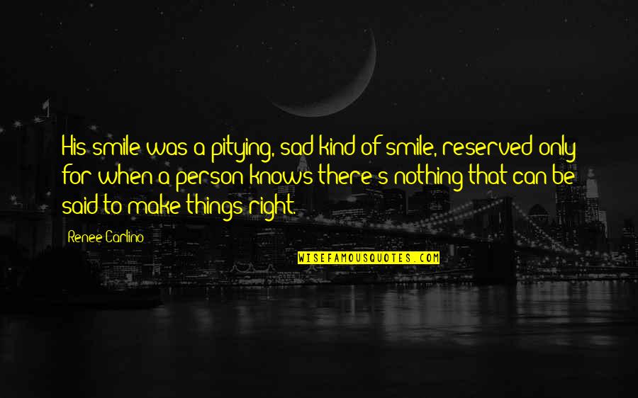 Lyotard Postmodern Condition Quotes By Renee Carlino: His smile was a pitying, sad kind of Lyotard Postmodern Condition Quotes By Renee Carlino: His smile was a pitying, sad kind of