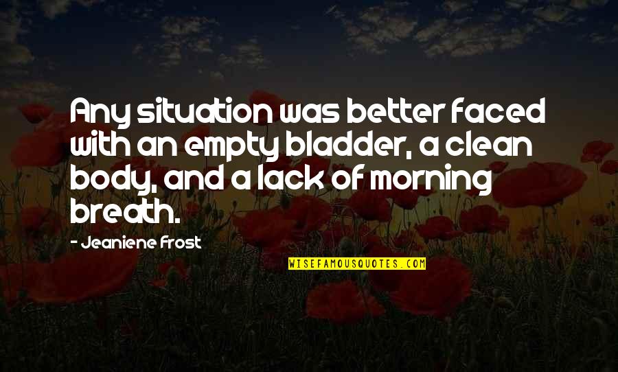 Lyotard Postmodern Quotes By Jeaniene Frost: Any situation was better faced with an empty