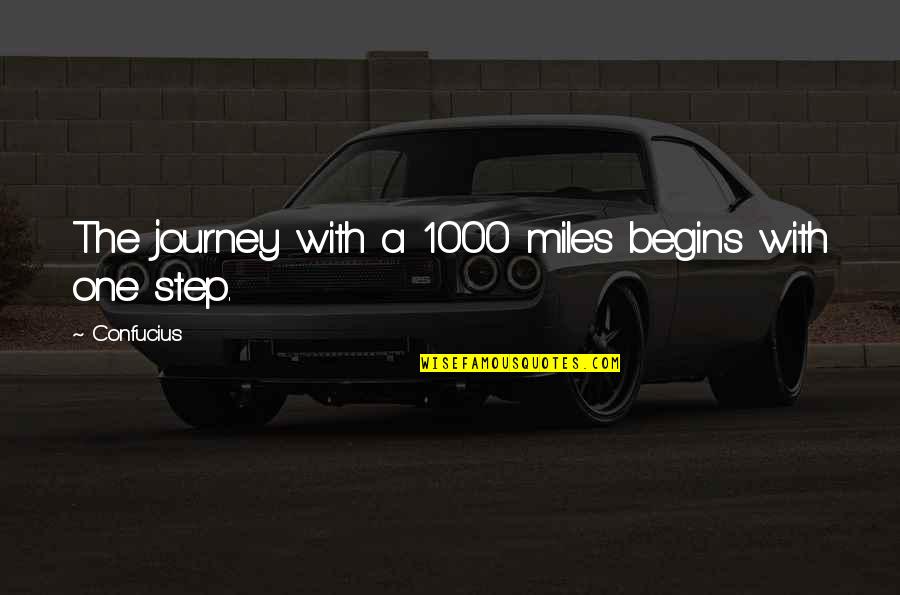 Lyra's Quotes By Confucius: The journey with a 1000 miles begins with