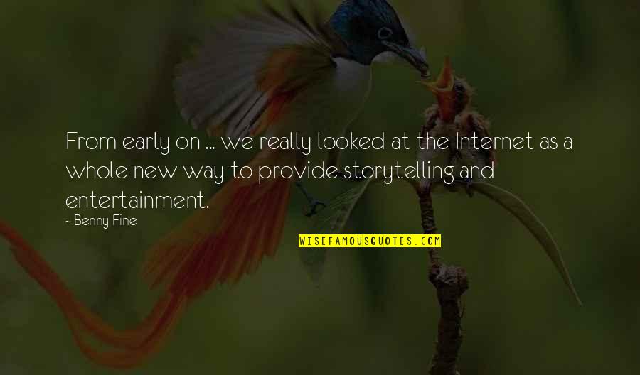Lyricized Quotes By Benny Fine: From early on ... we really looked at Lyricized Quotes By Benny Fine: From early on ... we really looked at