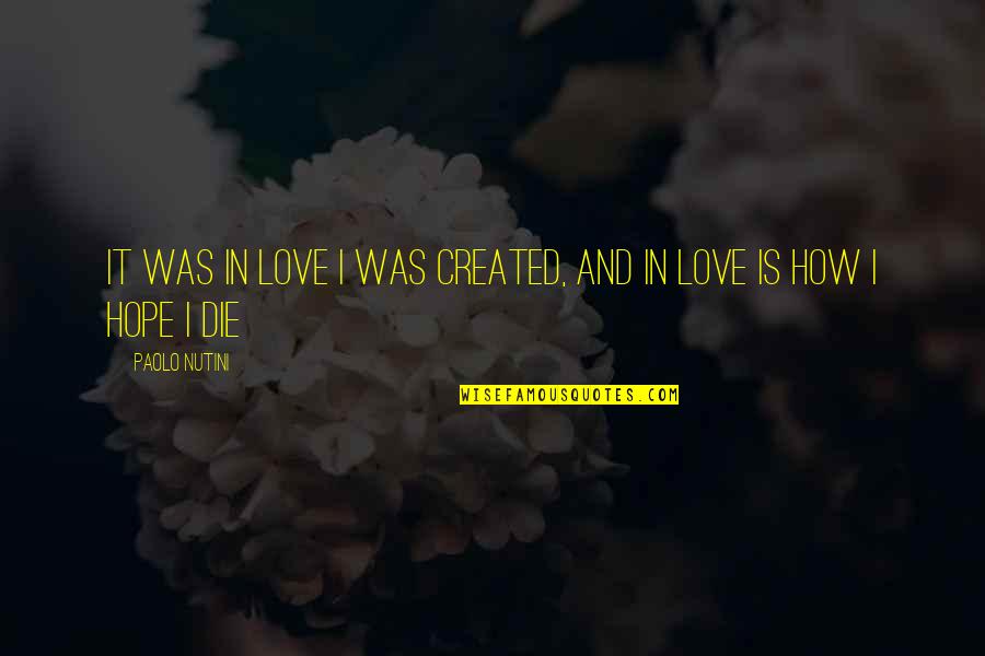 Lyrics And Music Quotes By Paolo Nutini: It was in love I was created, and