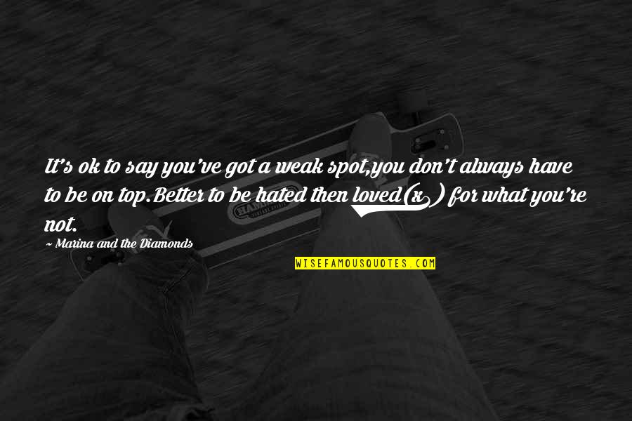 Lyrics And Quotes By Marina And The Diamonds: It's ok to say you've got a weak