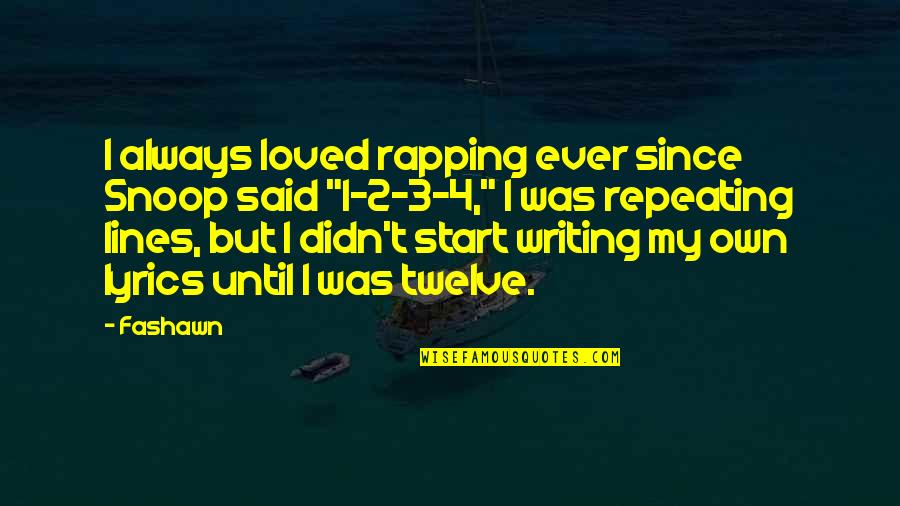 Lyrics Rap Quotes By Fashawn: I always loved rapping ever since Snoop said