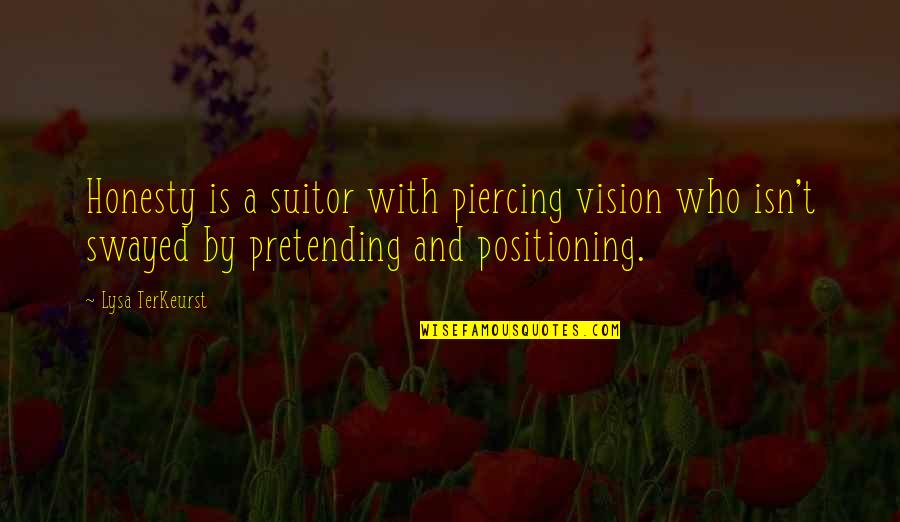 Lysa Quotes By Lysa TerKeurst: Honesty is a suitor with piercing vision who Lysa Quotes By Lysa TerKeurst: Honesty is a suitor with piercing vision who