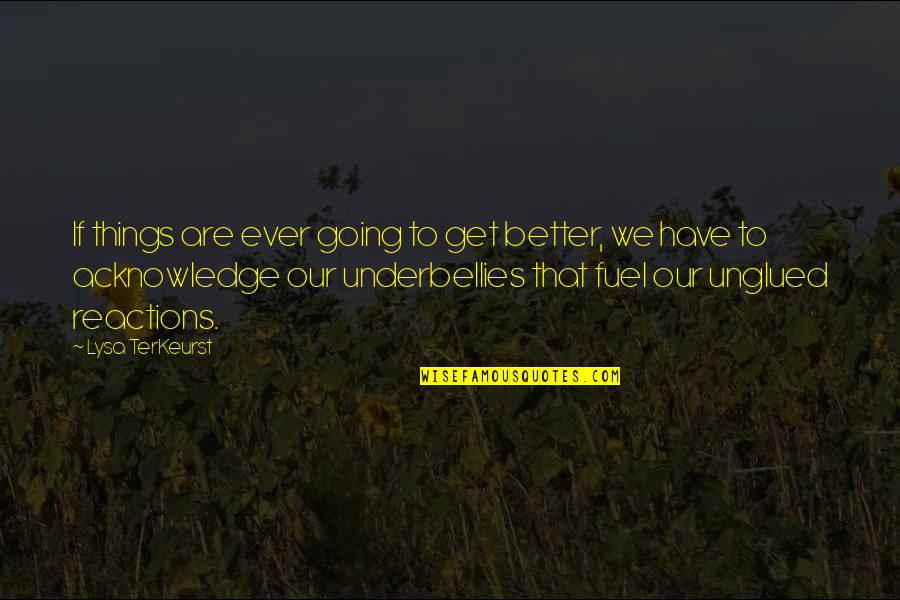 Lysa Quotes By Lysa TerKeurst: If things are ever going to get better, Lysa Quotes By Lysa TerKeurst: If things are ever going to get better,