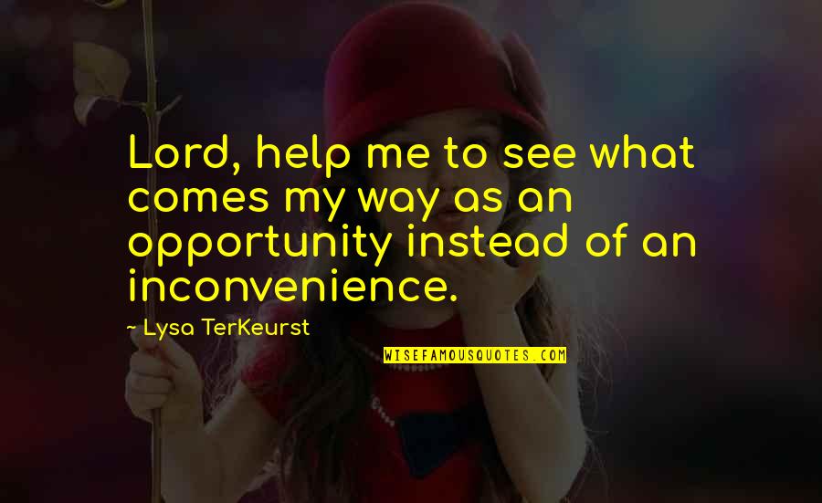Lysa Quotes By Lysa TerKeurst: Lord, help me to see what comes my Lysa Quotes By Lysa TerKeurst: Lord, help me to see what comes my