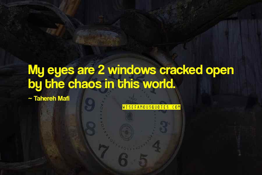 Lytra Shower Quotes By Tahereh Mafi: My eyes are 2 windows cracked open by