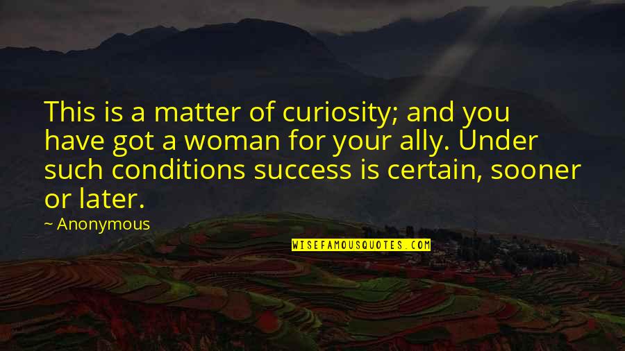 Lyubov Tikhomirova Quotes By Anonymous: This is a matter of curiosity; and you