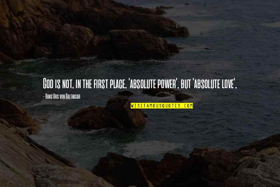 M All Urs Quotes By Hans Urs Von Balthasar: God is not, in the first place, 'absolute M All Urs Quotes By Hans Urs Von Balthasar: God is not, in the first place, 'absolute