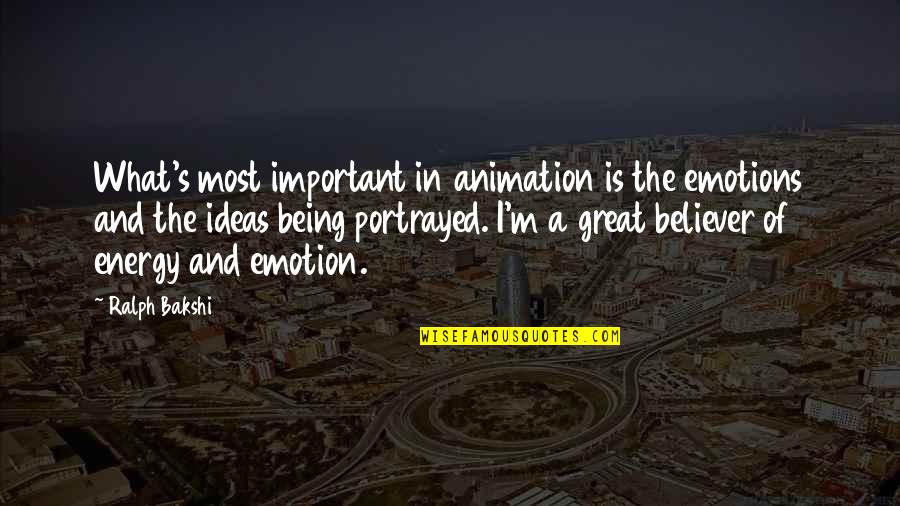 M And S Energy Quotes By Ralph Bakshi: What's most important in animation is the emotions M And S Energy Quotes By Ralph Bakshi: What's most important in animation is the emotions