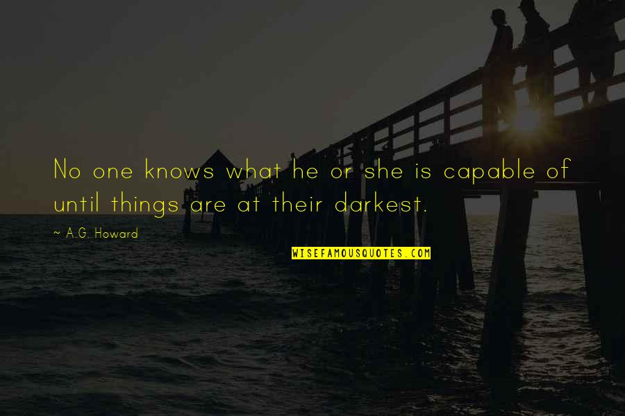 M Bius Quotes By A.G. Howard: No one knows what he or she is