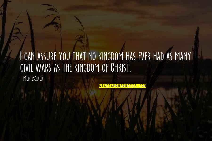 M Chten Ekimi Quotes By Montesquieu: I can assure you that no kingdom has M Chten Ekimi Quotes By Montesquieu: I can assure you that no kingdom has