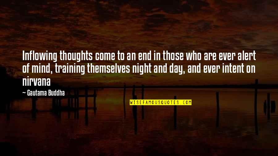 M Dchen Amick Quotes By Gautama Buddha: Inflowing thoughts come to an end in those M Dchen Amick Quotes By Gautama Buddha: Inflowing thoughts come to an end in those