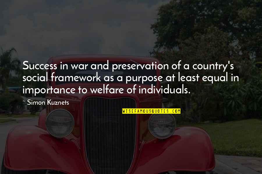 M E Framework Quotes By Simon Kuznets: Success in war and preservation of a country's