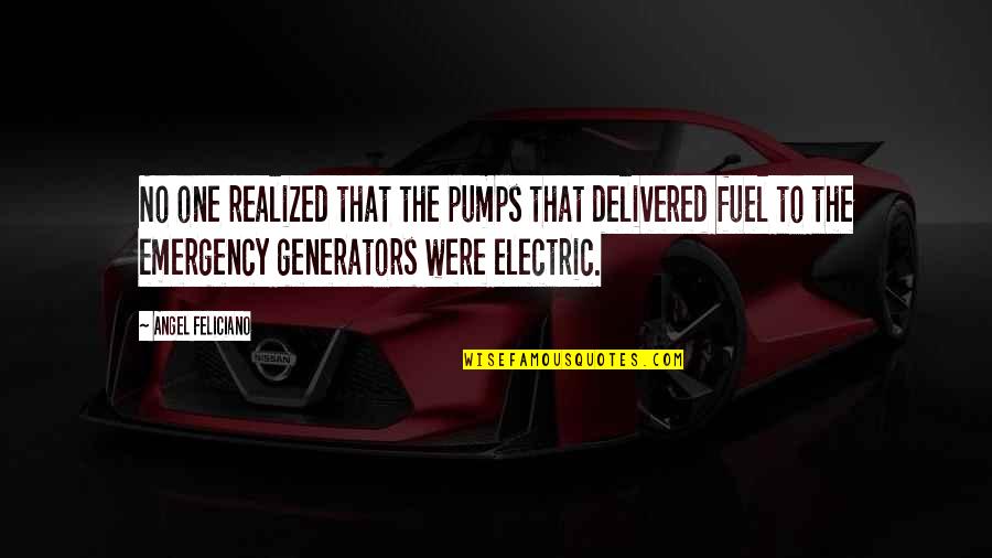 M E I Electric Quotes By Angel Feliciano: No one realized that the pumps that delivered
