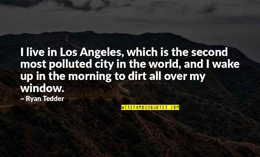 M J Ryan Quotes By Ryan Tedder: I live in Los Angeles, which is the