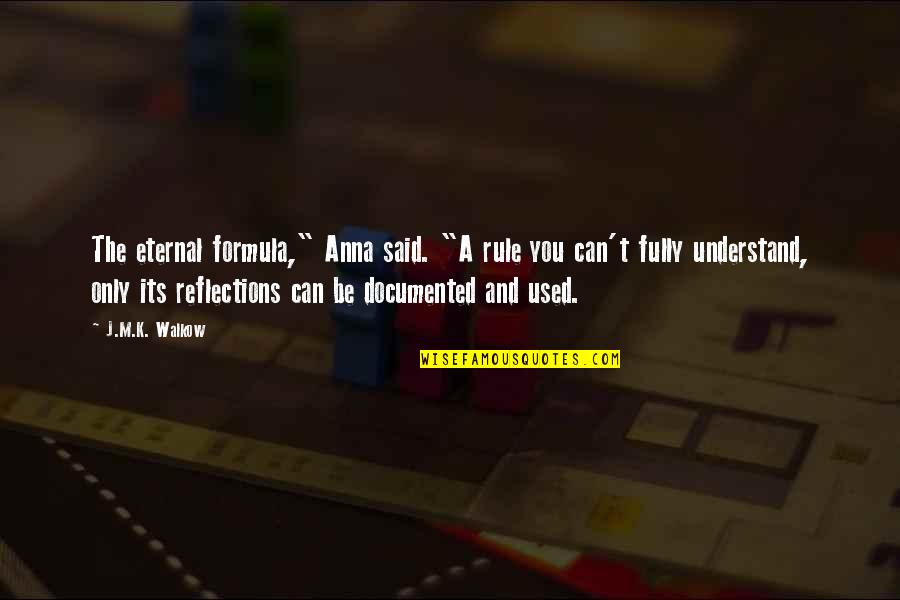 M.k Quotes By J.M.K. Walkow: The eternal formula," Anna said. "A rule you M.k Quotes By J.M.K. Walkow: The eternal formula," Anna said. "A rule you
