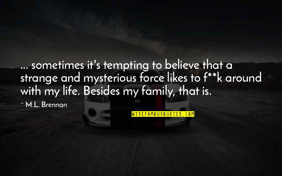 M.l.k Quotes By M.L. Brennan: ... sometimes it's tempting to believe that a