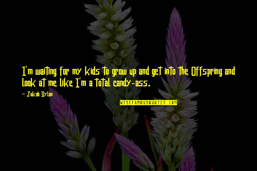 M&m Candy Quotes By Jakob Dylan: I'm waiting for my kids to grow up M&m Candy Quotes By Jakob Dylan: I'm waiting for my kids to grow up