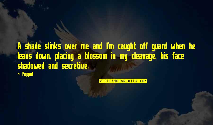 M M Paranormal Quotes By Poppet: A shade slinks over me and I'm caught M M Paranormal Quotes By Poppet: A shade slinks over me and I'm caught