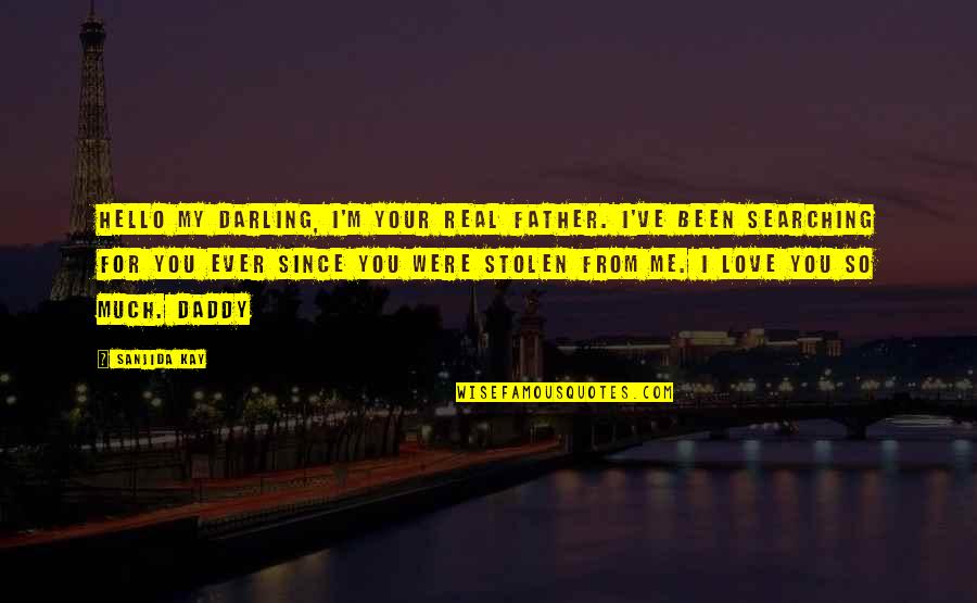 M M Thriller Quotes By Sanjida Kay: Hello my darling, I'm your real father. I've
