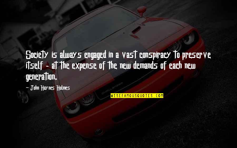 M Nchausen Quotes By John Haynes Holmes: Society is always engaged in a vast conspiracy M Nchausen Quotes By John Haynes Holmes: Society is always engaged in a vast conspiracy