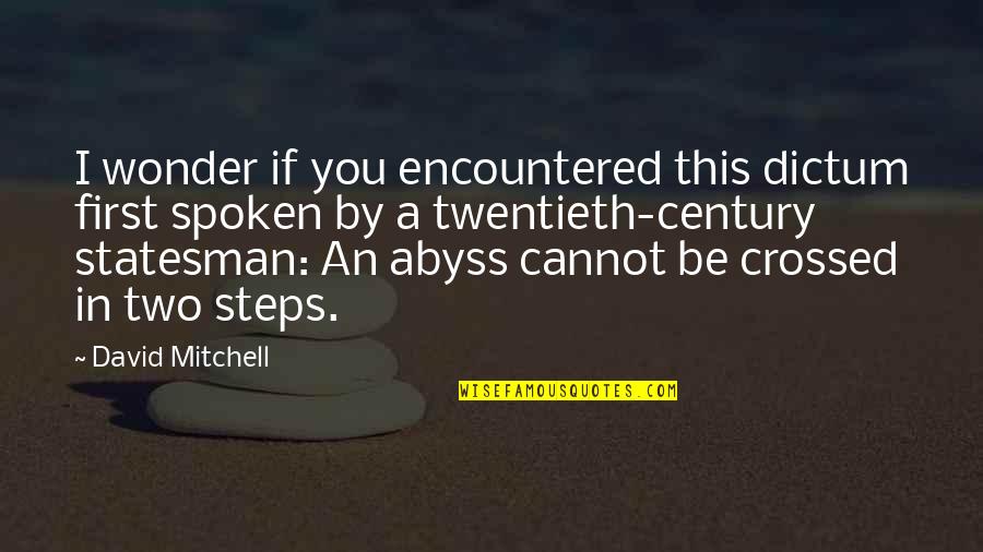 M Rchen Quotes By David Mitchell: I wonder if you encountered this dictum first M Rchen Quotes By David Mitchell: I wonder if you encountered this dictum first