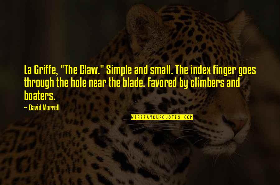 M Rklin Z Quotes By David Morrell: La Griffe, "The Claw." Simple and small. The