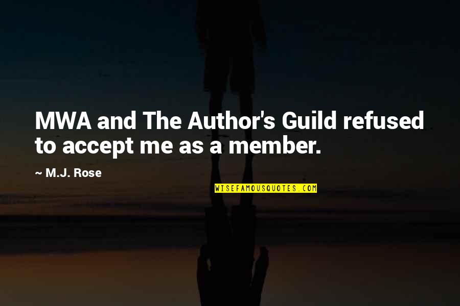 M Rose Quotes By M.J. Rose: MWA and The Author's Guild refused to accept