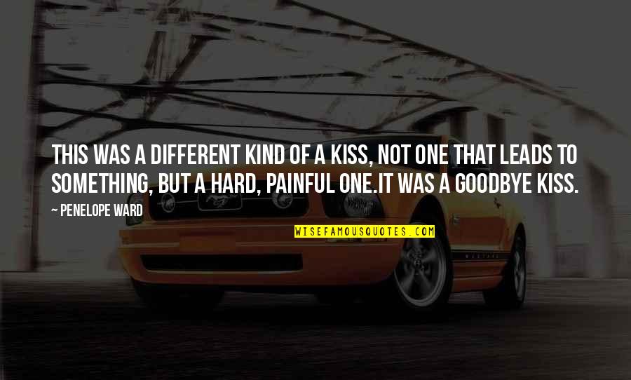 M S Quote Quotes By Penelope Ward: This was a different kind of a kiss, M S Quote Quotes By Penelope Ward: This was a different kind of a kiss,