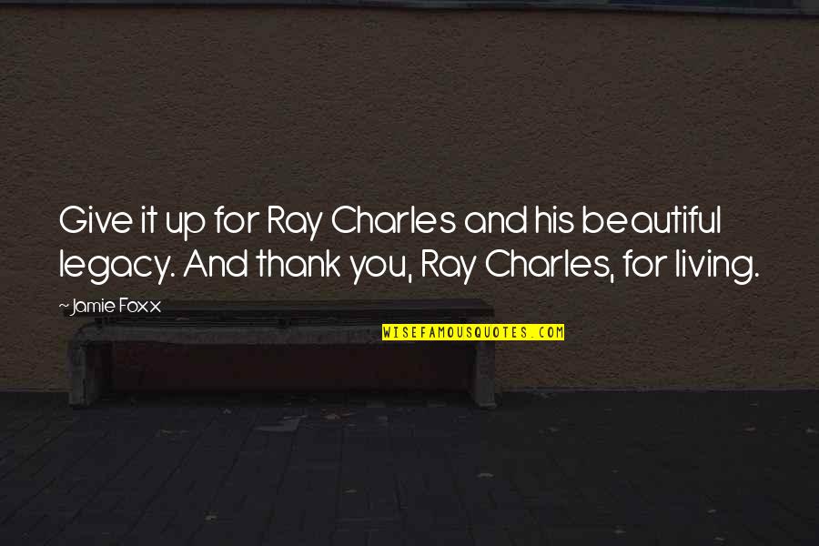 M Scott Peck Road Less Traveled Quotes By Jamie Foxx: Give it up for Ray Charles and his M Scott Peck Road Less Traveled Quotes By Jamie Foxx: Give it up for Ray Charles and his
