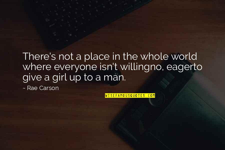 M Sslingen Quotes By Rae Carson: There's not a place in the whole world M Sslingen Quotes By Rae Carson: There's not a place in the whole world