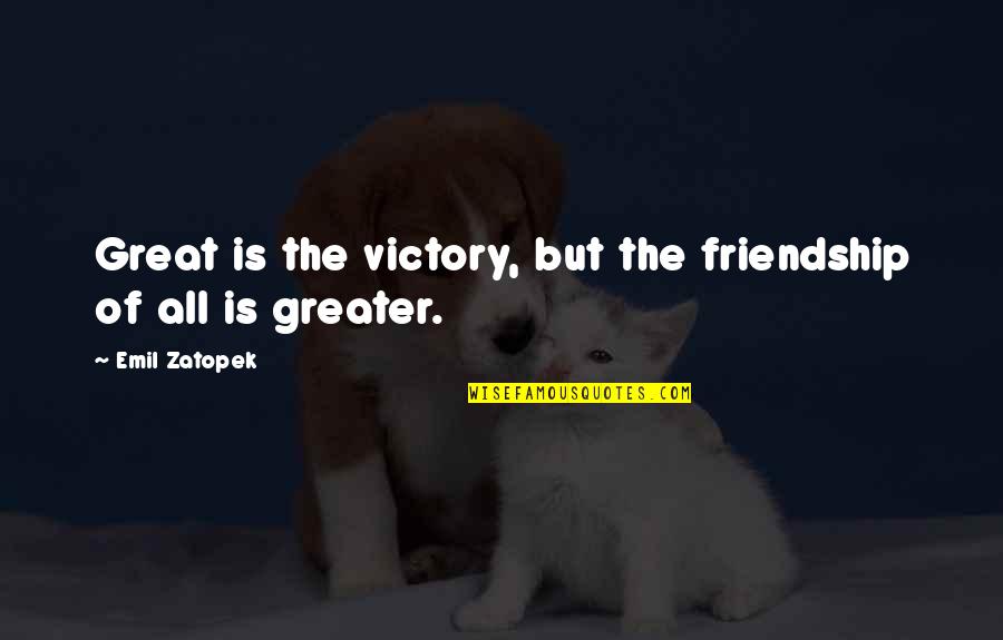 M Svedde Ne Demek Quotes By Emil Zatopek: Great is the victory, but the friendship of M Svedde Ne Demek Quotes By Emil Zatopek: Great is the victory, but the friendship of
