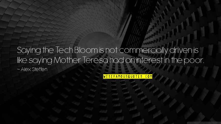 M Tech Quotes By Alex Steffen: Saying the Tech Bloom is not commercially driven