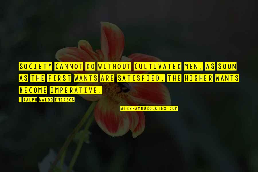 M Tonymie D Finition Quotes By Ralph Waldo Emerson: Society cannot do without cultivated men. As soon M Tonymie D Finition Quotes By Ralph Waldo Emerson: Society cannot do without cultivated men. As soon