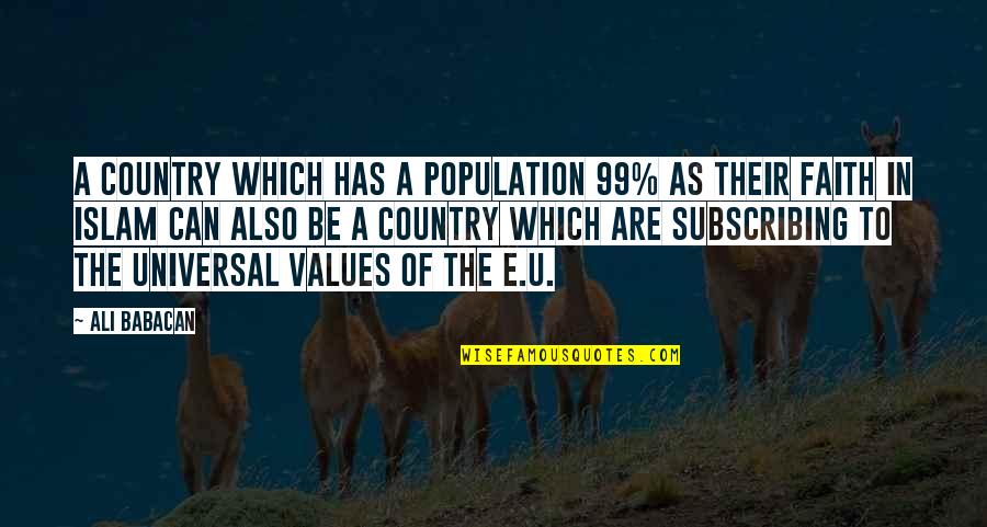 M0re Quotes By Ali Babacan: A country which has a population 99% as