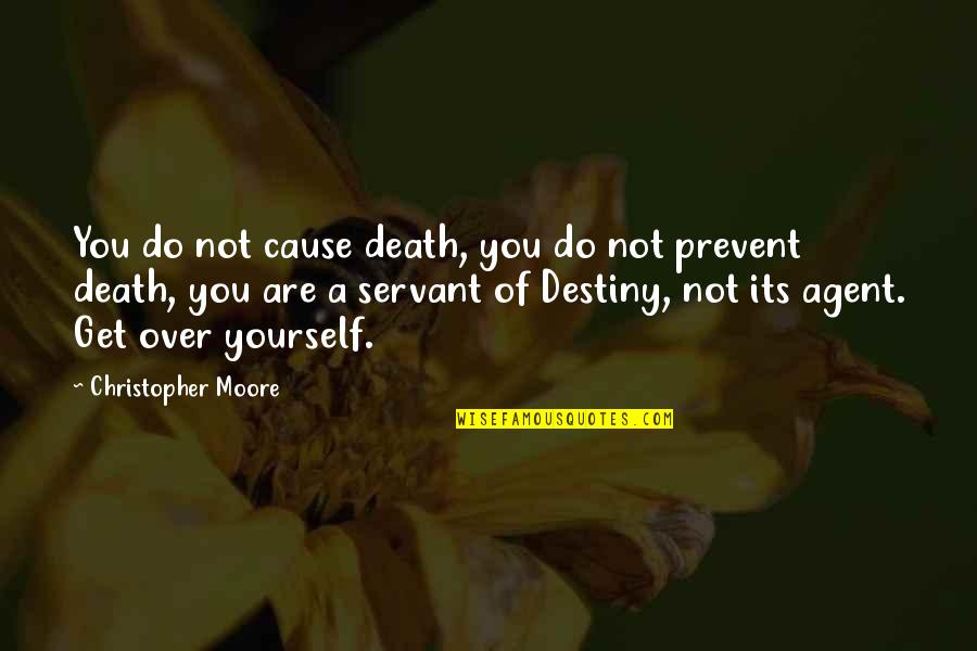 M107a1 Quotes By Christopher Moore: You do not cause death, you do not M107a1 Quotes By Christopher Moore: You do not cause death, you do not