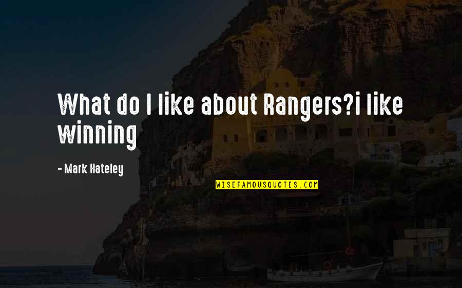 M109 Quotes By Mark Hateley: What do I like about Rangers?i like winning