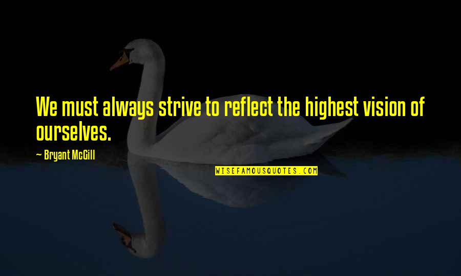 M60 Sbs Schedule Quotes By Bryant McGill: We must always strive to reflect the highest