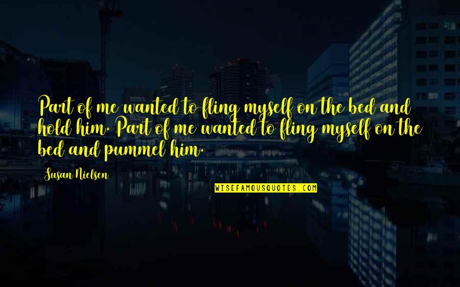 Ma Meilleure Quotes By Susan Nielsen: Part of me wanted to fling myself on Ma Meilleure Quotes By Susan Nielsen: Part of me wanted to fling myself on