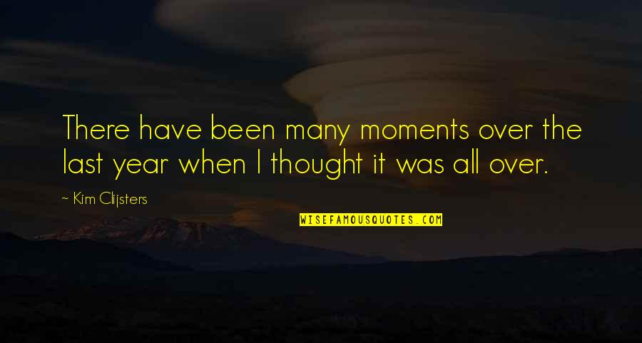 Ma Oretky D Nice Quotes By Kim Clijsters: There have been many moments over the last
