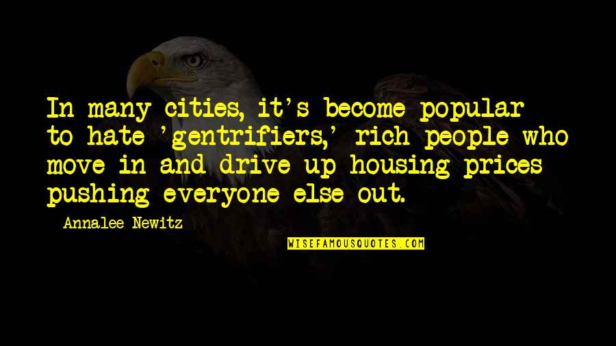Maa Annapurna Quotes By Annalee Newitz: In many cities, it's become popular to hate