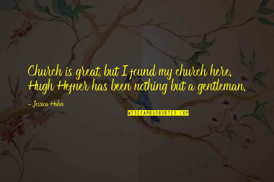 Maa Baap Love Quotes By Jessica Hahn: Church is great, but I found my church